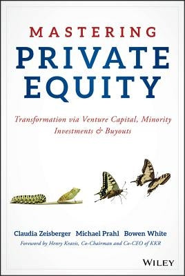 Mastering Private Equity: Transformation via Venture Capital, Minority Investments and Buyouts / Edition 1 - Hardcover | Diverse Reads