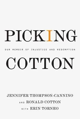 Picking Cotton: Our Memoir of Injustice and Redemption - Hardcover | Diverse Reads