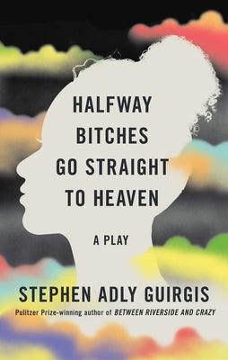Halfway Bitches Go Straight to Heaven (Tcg Edition) - Paperback