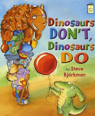 Dinosaurs Don't, Dinosaurs Do - Hardcover | Diverse Reads