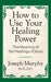 How to Use Your Healing Power: The Meaning of the Healings of Jesus: The Meaning of the Healings of Jesus - Paperback | Diverse Reads