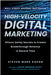 High-Velocity Digital Marketing: Silicon Valley Secrets to Create Breakthrough Revenue in Record Time - Hardcover | Diverse Reads