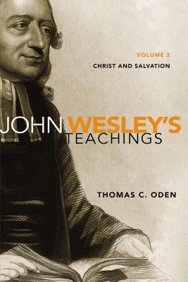 John Wesley's Teachings, Volume 2: Christ and Salvation - Paperback | Diverse Reads