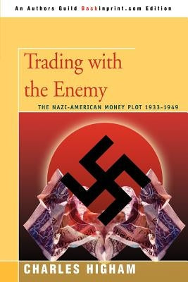 Trading with the Enemy: The Nazi-American Money Plot 1933-1949 - Paperback | Diverse Reads