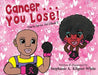 Cancer ... You Lose! - Paperback | Diverse Reads