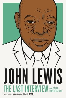 John Lewis: The Last Interview: And Other Conversations - Paperback |  Diverse Reads