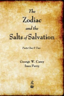 The Zodiac and the Salts of Salvation: Parts One and Two - Paperback | Diverse Reads