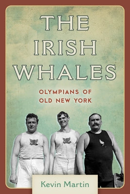 The Irish Whales: Olympians of Old New York - Hardcover | Diverse Reads