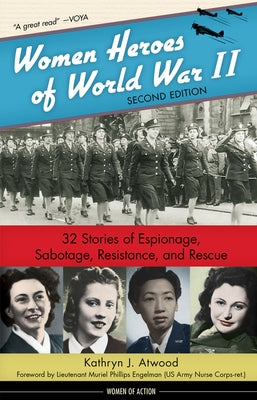 Women Heroes of World War II: 32 Stories of Espionage, Sabotage, Resistance, and Rescue - Hardcover | Diverse Reads