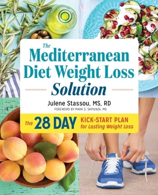 The Mediterranean Diet Weight Loss Solution: The 28-Day Kickstart Plan for Lasting Weight Loss - Paperback | Diverse Reads