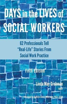 Days in the Lives of Social Workers: 62 Professionals Tell Real-Life Stories From Social Work Practice - Paperback | Diverse Reads