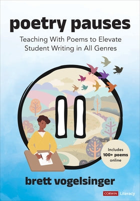 Poetry Pauses: Teaching with Poems to Elevate Student Writing in All Genres - Paperback | Diverse Reads
