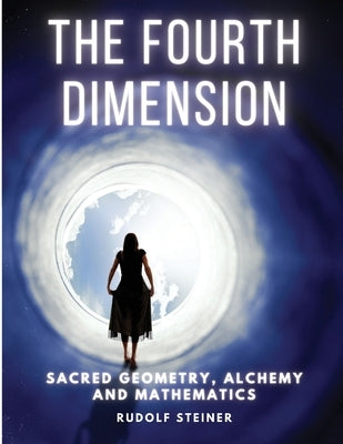 The Fourth dimension: Sacred Geometry, Alchemy and Mathematics - Paperback | Diverse Reads