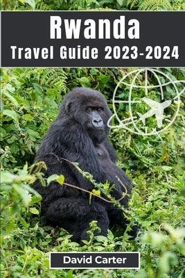 Rwanda Travel Guide 2023-2024: Trekking with Gorillas: From Serene Landscapes to Vibrant Culture - Paperback | Diverse Reads
