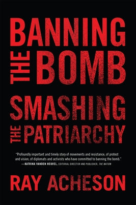 Banning the Bomb, Smashing the Patriarchy - Hardcover | Diverse Reads
