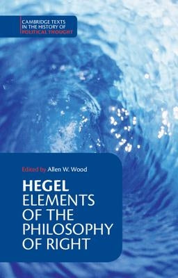 Hegel: Elements of the Philosophy of Right / Edition 1 - Paperback | Diverse Reads