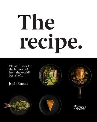 The Recipe: Classic dishes for the home cook from the world's best chefs - Hardcover | Diverse Reads