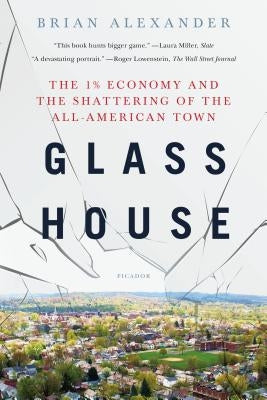 Glass House: The 1% Economy and the Shattering of the All-American Town - Paperback | Diverse Reads