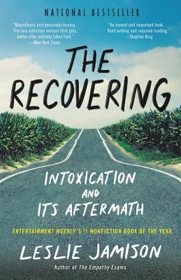 The Recovering: Intoxication and Its Aftermath - Paperback | Diverse Reads