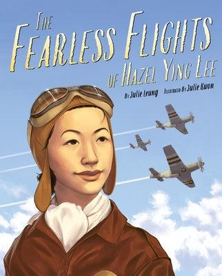 The Fearless Flights of Hazel Ying Lee - Hardcover | Diverse Reads