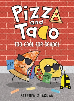 Pizza and Taco: Too Cool for School: (A Graphic Novel) - Hardcover | Diverse Reads