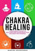 CHAKRA HEALING, Core Beginners Guide To Self-Healing Techniques That Balance The Chakras - Paperback | Diverse Reads