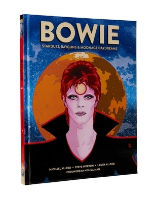 Bowie: Stardust, Rayguns, & Moonage Daydreams - Hardcover | Diverse Reads