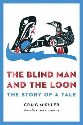 The Blind Man and the Loon: The Story of a Tale - Hardcover