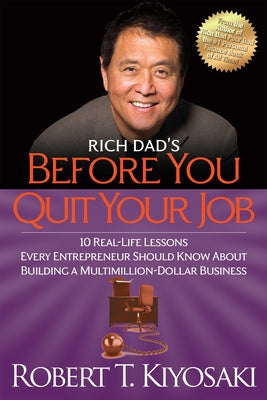 Rich Dad's Before You Quit Your Job: 10 Real-Life Lessons Every Entrepreneur Should Know about Building a Multimillion-Dollar Business - Paperback | Diverse Reads
