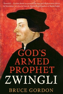 Zwingli: God's Armed Prophet - Hardcover | Diverse Reads