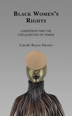 Black Women's Rights: Leadership and the Circularities of Power - Paperback | Diverse Reads