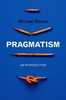 Pragmatism: An Introduction / Edition 1 - Paperback | Diverse Reads