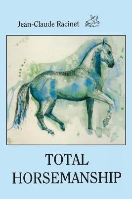 Total Horsemanship: A recipe for riding in absolute balance - Paperback | Diverse Reads