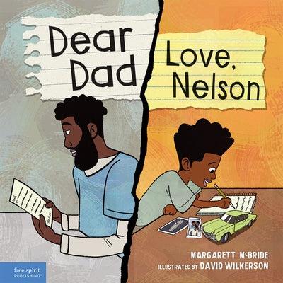 Dear Dad: Love, Nelson: The Story of One Boy and His Incarcerated Father - Hardcover | Diverse Reads