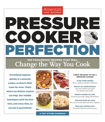 Pressure Cooker Perfection: 100 Foolproof Recipes That Will Change the Way You Cook - Paperback | Diverse Reads