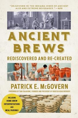 Ancient Brews: Rediscovered and Re-created - Paperback | Diverse Reads
