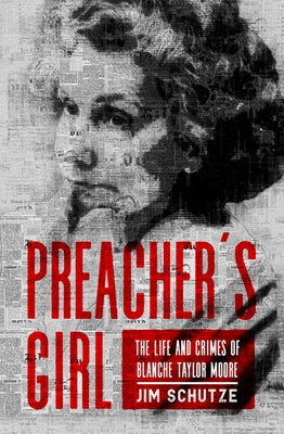 Preacher's Girl: The Life and Crimes of Blanche Taylor Moore - Paperback | Diverse Reads
