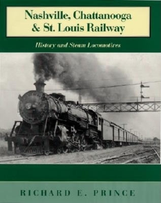 Nashville, Chattanooga & St. Louis Railway: History and Steam Locomotives - Hardcover | Diverse Reads