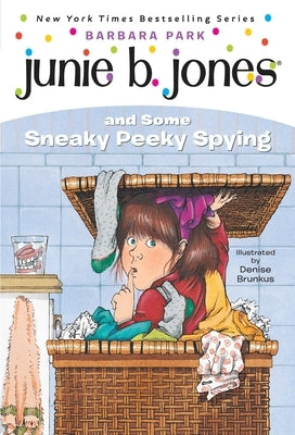 Junie B. Jones and Some Sneaky Peeky Spying (Junie B. Jones Series #4) - Paperback | Diverse Reads
