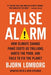 False Alarm: How Climate Change Panic Costs Us Trillions, Hurts the Poor, and Fails to Fix the Planet - Paperback | Diverse Reads
