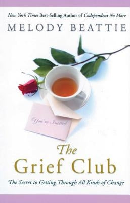 The Grief Club: The Secret to Getting Through All Kinds of Change - Paperback | Diverse Reads