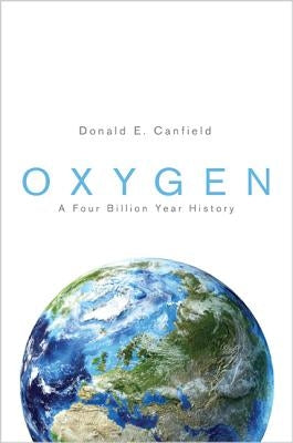 Oxygen: A Four Billion Year History - Paperback | Diverse Reads