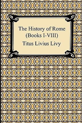 The History of Rome (Books I-VIII) - Paperback | Diverse Reads