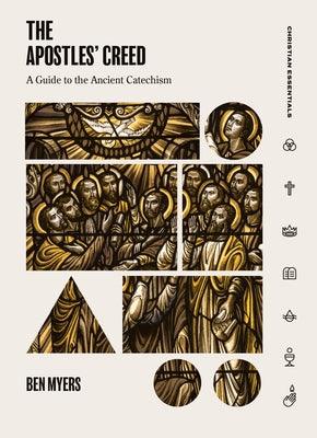 The Apostles' Creed: A Guide to the Ancient Catechism - Hardcover | Diverse Reads