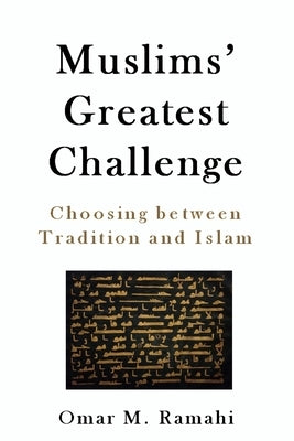 Muslims' Greatest Challenge: Choosing Between Tradition and Islam - Paperback | Diverse Reads