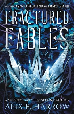 Fractured Fables: Containing a Spindle Splintered and a Mirror Mended - Paperback | Diverse Reads