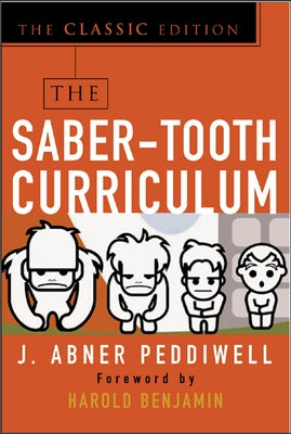 The Saber-Tooth Curriculum, Classic Edition / Edition 1 - Paperback | Diverse Reads
