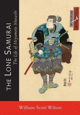 The Lone Samurai: The Life of Miyamoto Musashi - Paperback | Diverse Reads