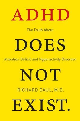 ADHD Does Not Exist: The Truth About Attention Deficit and Hyperactivity Disorder - Paperback | Diverse Reads
