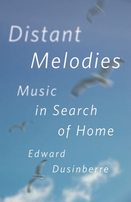Distant Melodies: Music in Search of Home - Hardcover | Diverse Reads